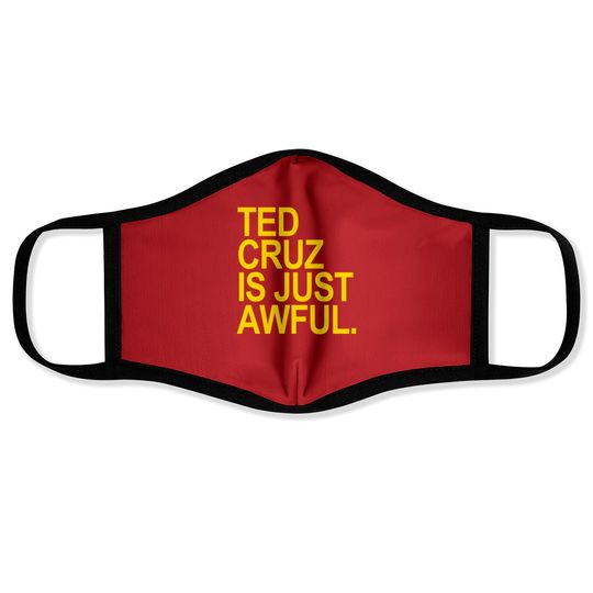 Discover Ted Cruz is just awful (yellow) - Ted Cruz - Face Masks