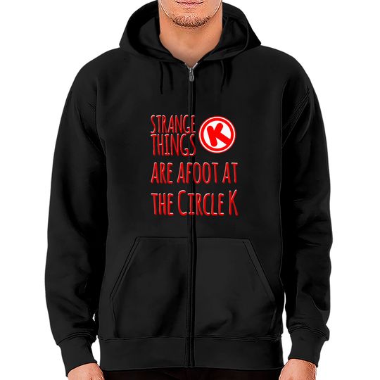 Discover Strange Things at the Circle K - Bill And Ted - Zip Hoodies