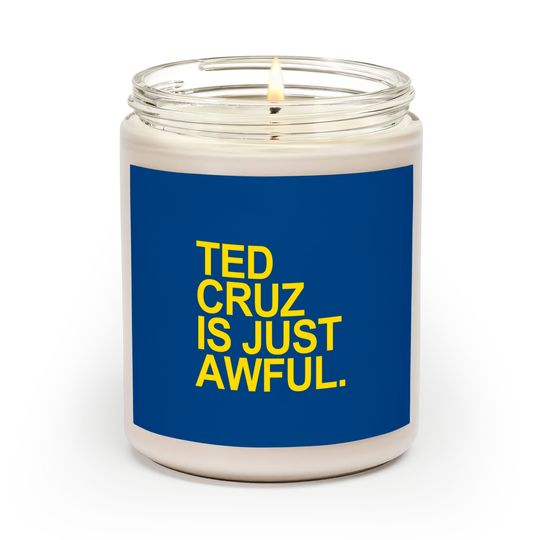 Discover Ted Cruz is just awful (yellow) - Ted Cruz - Scented Candles