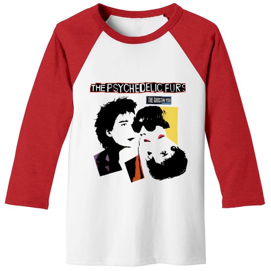 Discover the ghost in you - Psychedelic Furs - Baseball Tees