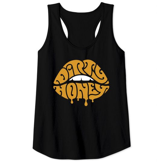 Discover dirty - Dirty Honey - Tank Tops