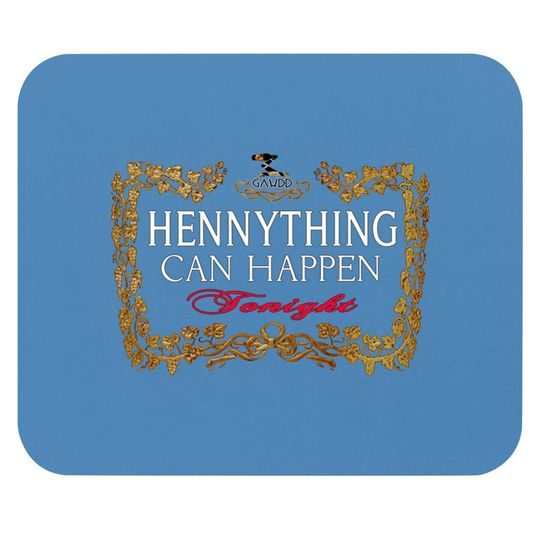 Discover Hennything Can Happen Tonight Mouse Pads