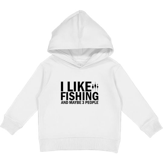 Discover I Like Fishing And Maybe 3 People Funny Fishing - Funny Fishing - Kids Pullover Hoodies