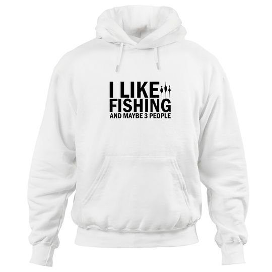 Discover I Like Fishing And Maybe 3 People Funny Fishing - Funny Fishing - Hoodies