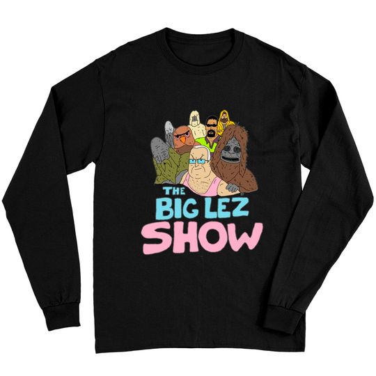 Discover Big Lez Show Logo - Big Lez Show - Long Sleeves