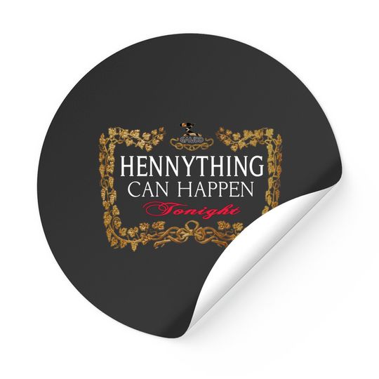 Discover Hennything Can Happen Tonight Stickers