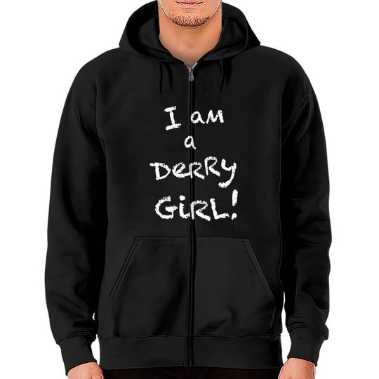 Discover I am a Derry Girl! - Derry Girls - Zip Hoodies