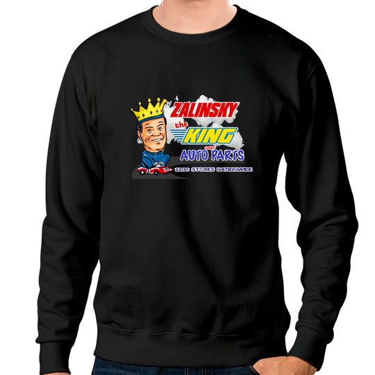 Discover Zalinsky The King Of Auto Parts. - Tommy Callahan - Sweatshirts
