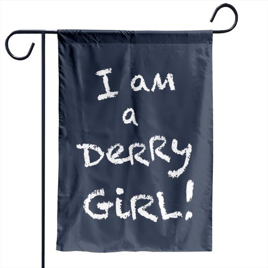 Discover I am a Derry Girl! - Derry Girls - Garden Flags