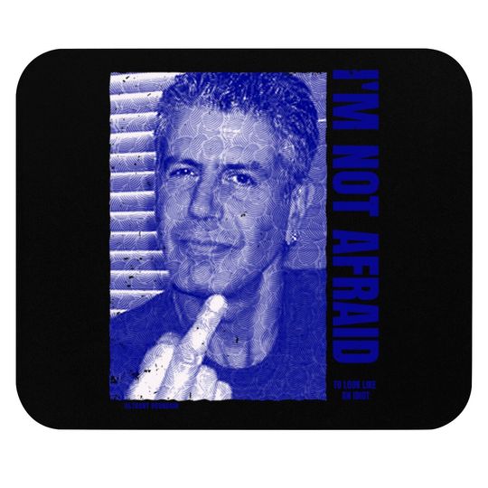 Discover Anthony Bourdain Quote - Anthony Bourdain - Mouse Pads