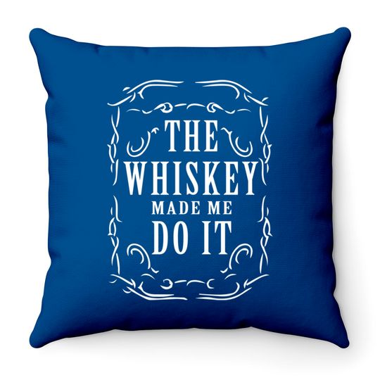 Discover Whiskey made me do it - Whiskey Humor - Throw Pillows