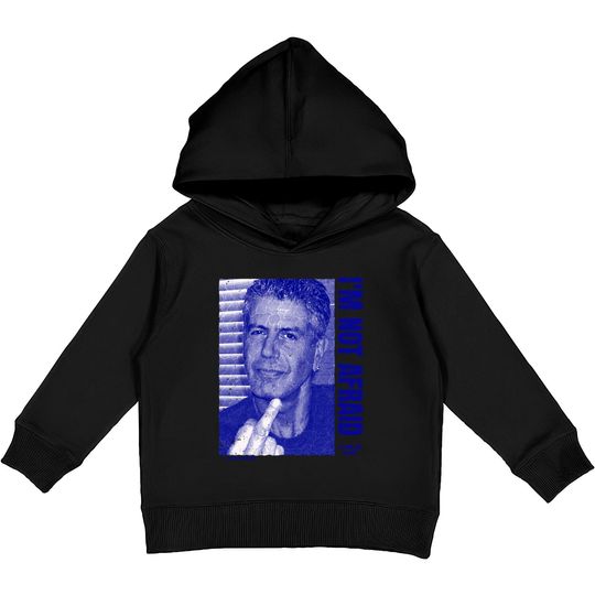 Discover Anthony Bourdain Quote - Anthony Bourdain - Kids Pullover Hoodies