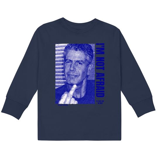 Discover Anthony Bourdain Quote - Anthony Bourdain -  Kids Long Sleeve T-Shirts