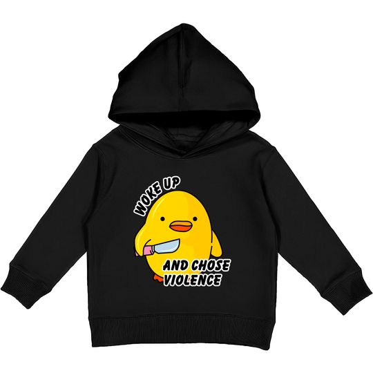 Discover WOKE UP AND CHOSE VIOLENCE - Duck With Knife - Kids Pullover Hoodies