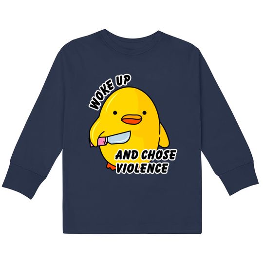 Discover WOKE UP AND CHOSE VIOLENCE - Duck With Knife -  Kids Long Sleeve T-Shirts