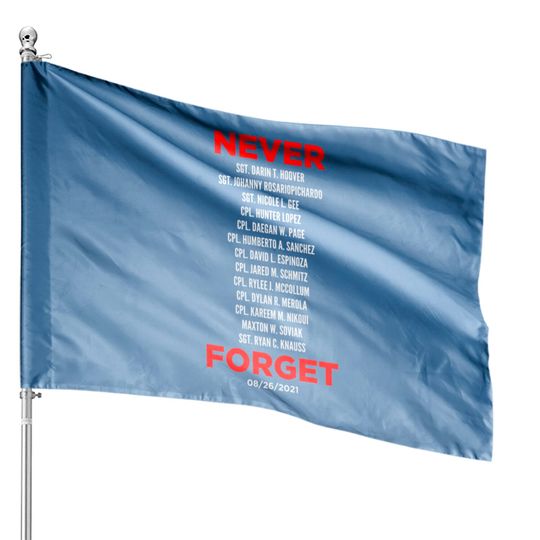 Discover Never Forget 13 Fallen Soldiers - Never Forget - House Flags
