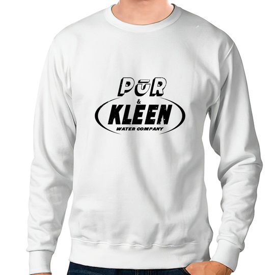Discover Pur Kleen water company Sweatshirts