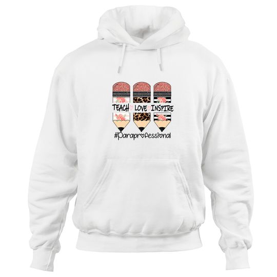 Discover Teach Love Inspire Paraprofessional Crayon Hoodies