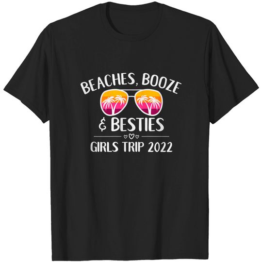 Discover Womens Girls Trip Girls Weekend 2022 Friend Beaches Booze & Besties T-Shirts