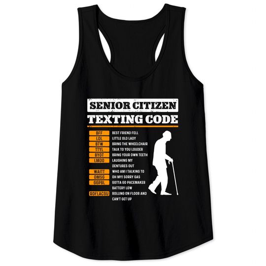 Discover Senior Citizen Texting Codes Old People Gag Jokes Tank Tops