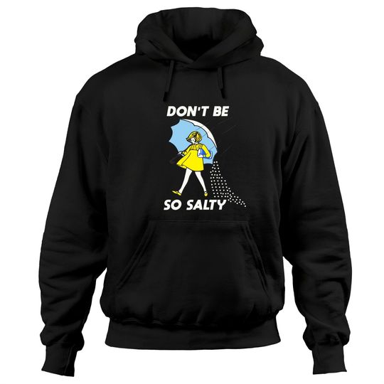 Discover Retro Don't Be So Salty Hoodies