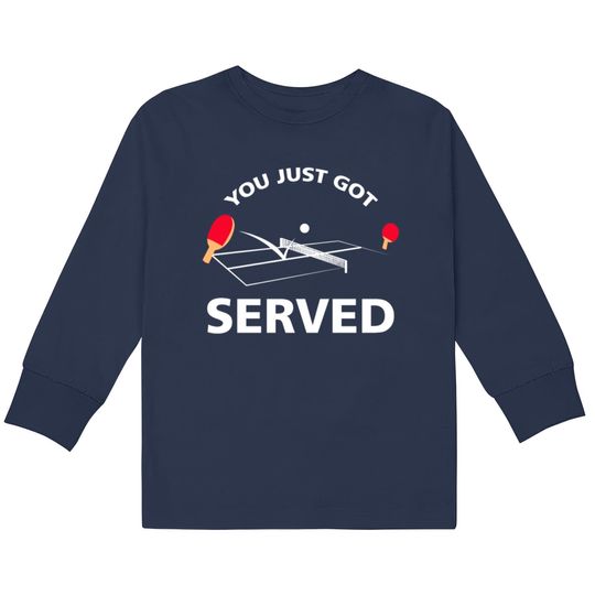 Discover You Just Got Served Ping Pong  Kids Long Sleeve T-Shirts