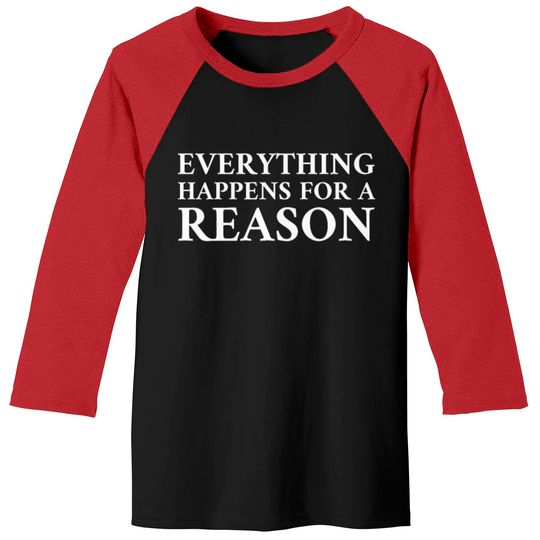 Discover Everything Happens For A Reason Baseball Tees