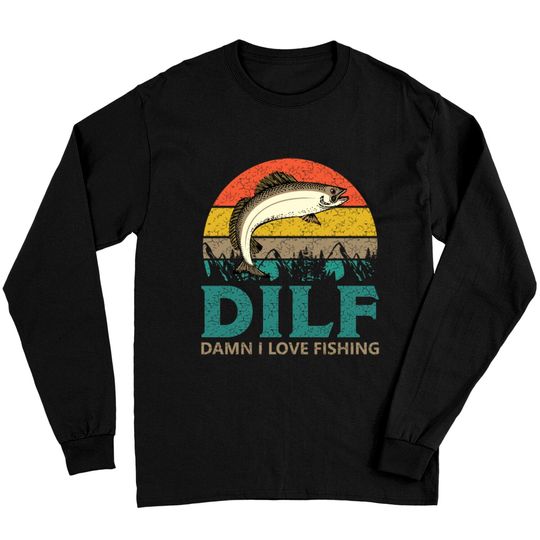 Discover DILF - Damn I love Fishing! Long Sleeves