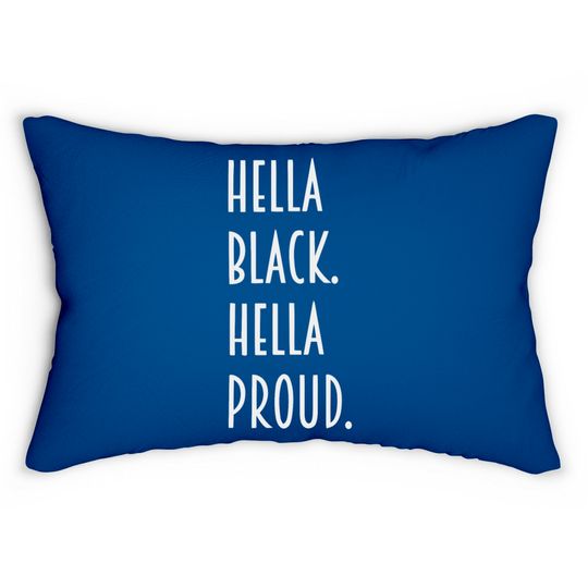 Discover Hella Black hella proud Lumbar Pillows