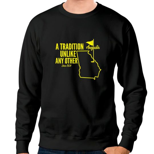 Discover A Tradition Unlike Any Other Augusta Georgia Golfing Sweatshirts, 2022 Masters Golf Tournament Sweatshirts