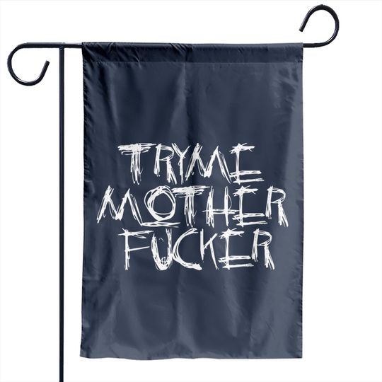 Discover try me motherfucker Garden Flags