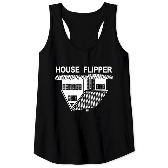 Discover FUNNY HOUSE FLIPPER - REAL ESTATE SHIRT Tank Tops
