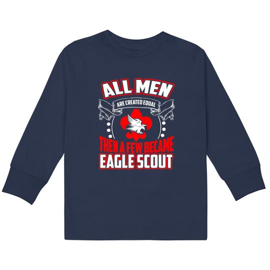 Discover All Men are Created Equal Eagle Scout  Kids Long Sleeve T-Shirts