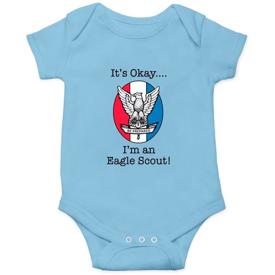 Discover It's Okay, I'm an Eagle Scout Onesies