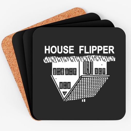 Discover FUNNY HOUSE FLIPPER - REAL ESTATE Coaster Coasters