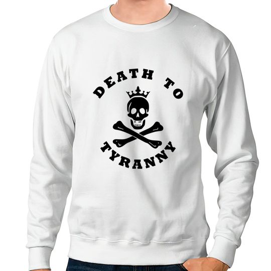 Discover Death to Tyranny Sweatshirts