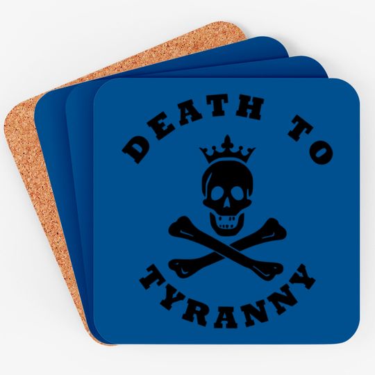 Discover Death to Tyranny Coasters