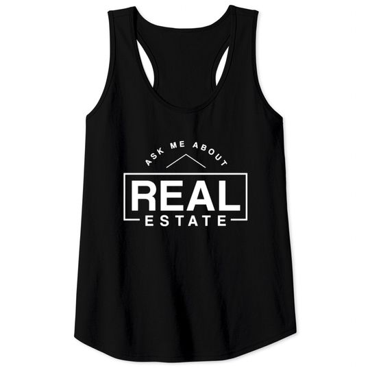 Discover ask me about real estate Tank Tops