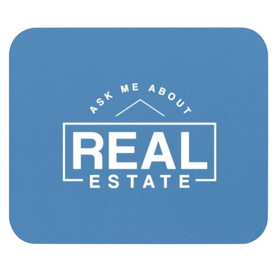 Discover ask me about real estate Mouse Pads