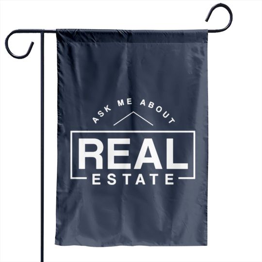 Discover ask me about real estate Garden Flags