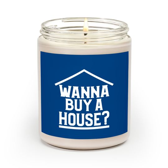 Discover Wanna Buy A House Scented Candles