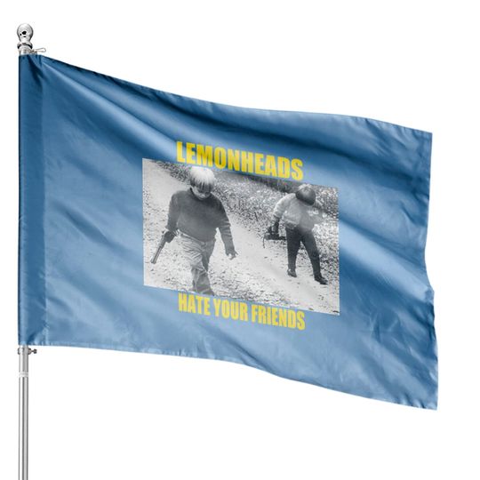 Discover The Lemonheads Hate Your Friends House Flag House Flags
