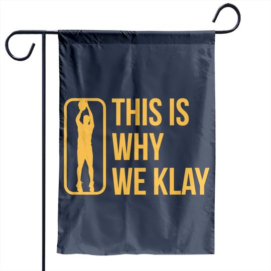 Discover This Is Why We Klay 2 - Klay Thompson - Garden Flags