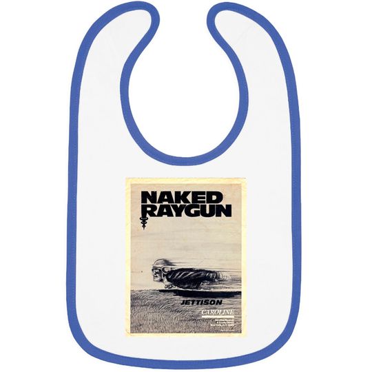Discover Naked Raygun : Jettison - Naked Raygun - Bibs