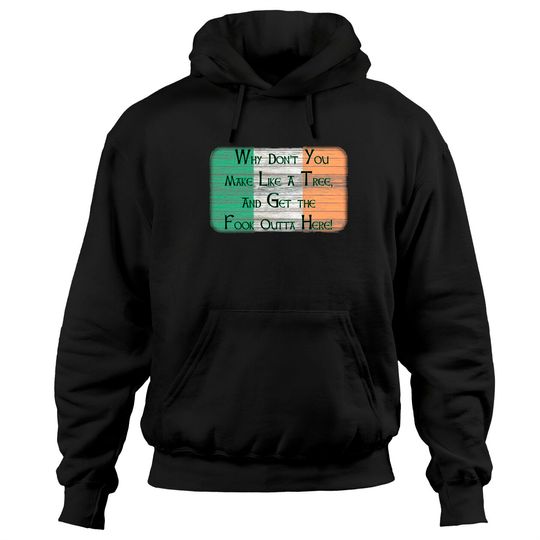 Discover Why Don't You Make Like A Tree. . . . - Boondock Saints - Hoodies
