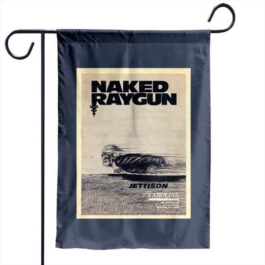Discover Naked Raygun : Jettison - Naked Raygun - Garden Flags