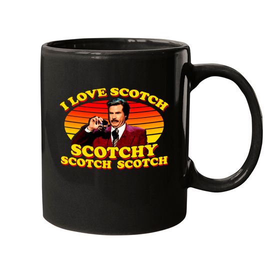Discover I Love Scotch Scotchy Scotch Scotch from Anchorman: The Legend of Ron Burgundy - Ron Burgundy - Mugs