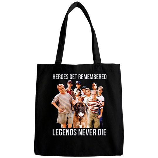 Discover Heroes Get Remembered Legends Never Die Bags, The Sandlot Shirt