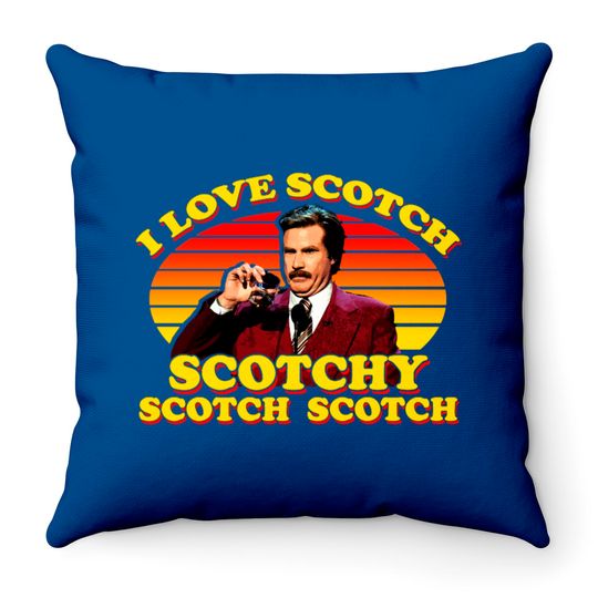 Discover I Love Scotch Scotchy Scotch Scotch from Anchorman: The Legend of Ron Burgundy - Ron Burgundy - Throw Pillows
