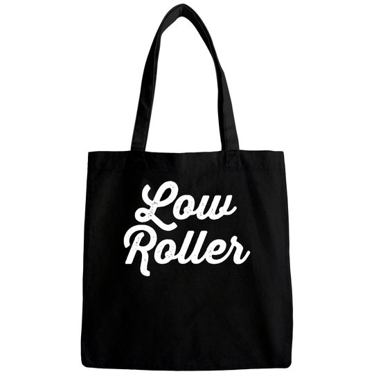 Discover Low Roller - Gambling - Bags